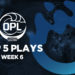 OPL Top 5 Plays – Split 1, Week 6