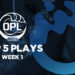 OPL Top 5 Plays – Split 2, Week 1