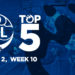 Top 5: OPL Split 2, Week 10