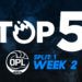 Top 5: OPL Split 1, Week 2