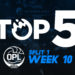 Top 5: OPL Split 1, Week 10