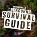 2019 Melbourne Survival Guide
